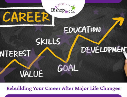 Rebuilding Your Career After Major Life Changes