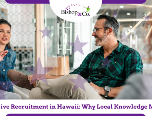 Executive Recruitment in Hawaii: Why Local Knowledge Matters